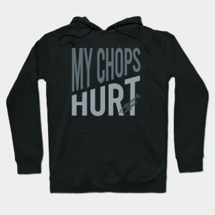 My Chops Hurt Hoodie